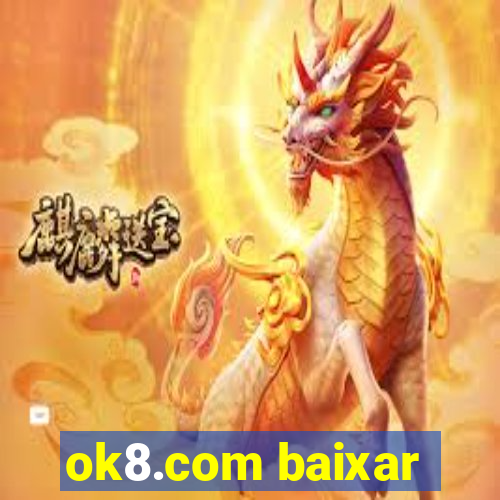 ok8.com baixar